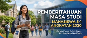 Pemberitahuan Masa Studi Mahasiswa S-1 Angkatan 2020